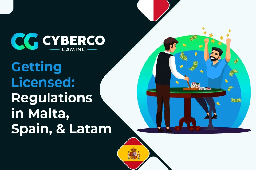 Getting Licensed Regulations in Malta Spain and LatAm