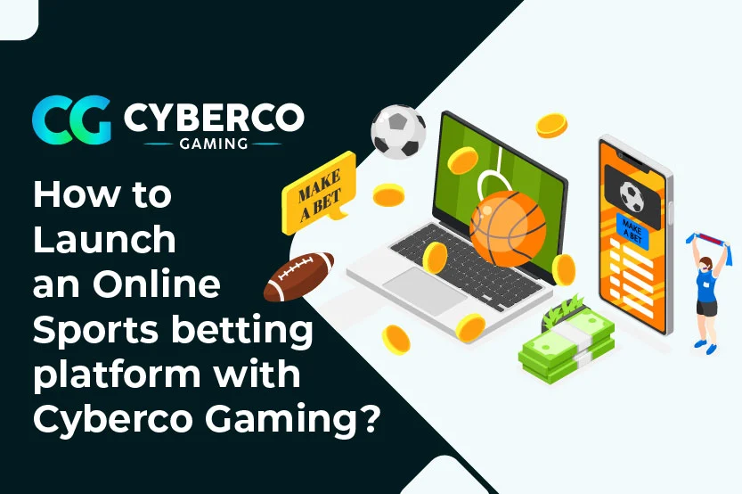 How to Launch an Online Sports betting platform with Cyberco Gaming